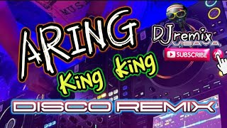 ARING KING KING DISCO REMIX NONSTOP DJremix VISAYA [upl. by Malissa]