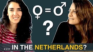 Are WOMEN and MEN EQUAL in the NETHERLANDS [upl. by Janetta]