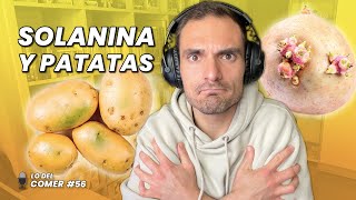 SOLANINA en las PATATAS ¿qué es este TÓXICO y cómo prevenir su formación  Lo del Comer 56 [upl. by Snoddy600]