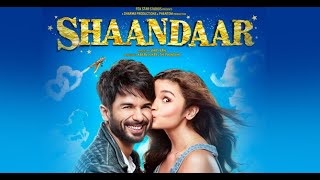 Shaandaar Full Movie in Hindi  Shahid Kapoor  Alia Bhatt  Sanah Kapur Vikas Verma  Pankaj K [upl. by Rotman963]