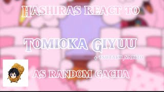 💫 Hashiras tsutakosabito react to tomioka as random gacha44✨ [upl. by Mirabelle]