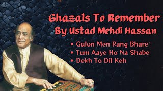 Ustad Mehdi Hassans Greatest Ghazals  Gulon Mein Rang Bhare Tum Aaye Ho and More [upl. by Hugo]