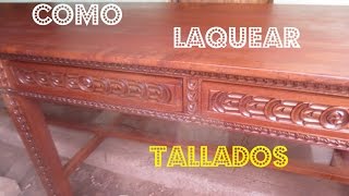 COMO LAQUEAR O BARNIZAR TALLADO En Madera Paso A Paso Facil  Luis Lovon [upl. by Laet736]