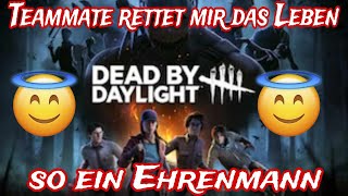 Dead by Daylight Teammate Opfert sich für mich Thank You Part 3 🤝❤️ [upl. by Ledif83]