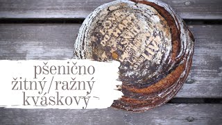 RECEPT 3  Základný pšenično žitnýražný kváskový [upl. by Lekcar689]