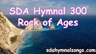 SDA Hymnal 300 Rock of Ages cleft for me [upl. by Artsa]