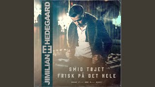 Smid Tøjet  Frisk På Det Hele HEDEGAARD Remix [upl. by Larkin381]