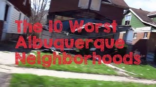 These Are The 10 WORST Albuquerque Neighborhoods To Live [upl. by Llerehc885]