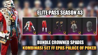 10 KOMBINASI SET FF ELITE PASS SEASON 43 PALACE OF POKER BUNDLE CROWNED SPADES [upl. by Nosremaj]