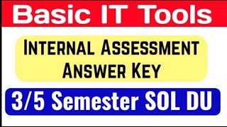 Basic IT Tools Internal Assessment Answer Key 35 Semester SOL DU Basic IT ToolsInternal Assessment [upl. by Nurat561]