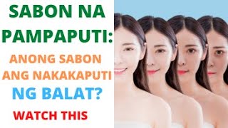 ANONG SABON ANG PAMPAPUTI NG BALAT ALAMIN SA VIDEO NA ITO  Izzvel [upl. by Enneirdna977]