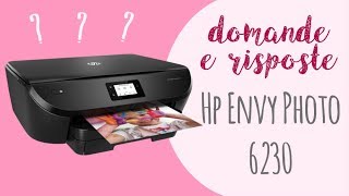 Stampante Hp Envy Photo 6230 Domande e Risposte  QampA Hp printer [upl. by Baum295]