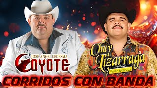 El Coyote y Chuy Lizárraga  Las 30 Mejores Canciones Puros Corridos Con Banda Para Pistear [upl. by Llennod264]