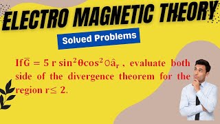 Proof the Divergence Theorem Both Side Are Equal on Electromagnetic Theory Numerical Problem [upl. by Suivatra]