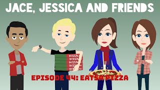 Jace Jessica And Friends Episode 44 Eatsa Pizza [upl. by Ojillib]