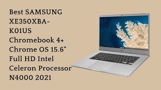 Best SAMSUNG XE350XBA K01US Chromebook 4 Chrome OS 15 6 Full HD Intel Celeron Processor N4000 2021 [upl. by Elia780]