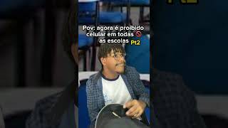 Pov agora é proibido celular em todas as escolas 2 kakakakak shorts [upl. by Enenaej]