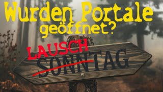 Neu Lauschtag  wurden Portale geöffnet [upl. by Imer]