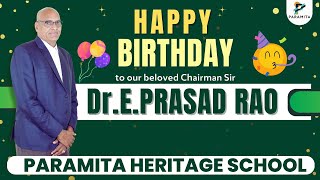 Chairman Sir Birthday Celebrations 2024  Paramita Heritage CBSE School [upl. by Ulita]