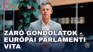 Európai parlamenti vita  záró gondolatok [upl. by Carli118]