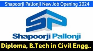 Shapoorji Pallonji Junior Engineer Civil Vacancy 2024 diplomaholders [upl. by Sinnaoi597]