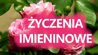 ŻYCZENIA IMIENINOWE Najpiękniejsze życzenia z okazji Imienin [upl. by Tavy]