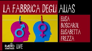 LA FABBRICA DEGLI ALIAS  RGR LIVE CON ELISA BOSCAROL ED ELISABETTA FREZZA [upl. by Ehttam]