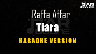 Raffa Affar  Tiara Karaoke Minusone Tanpa Vocal Dipopulerkan Oleh Kris [upl. by Volding]