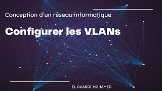 EP63  Configurer les VLANs [upl. by Man266]