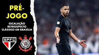 Préjogo  São Paulo x Corinthians  Possível Escalação Retrospecto e Clássico em Brasília [upl. by Gaskill]