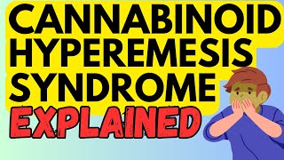 CANNABINOID HYPEREMESIS SYNDROME EXPLAINED IN 3 MINUTES [upl. by Ardnac]