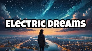 Electric Dreams  A Futuristic and Emotional Ballad  Dreamy and Expansive [upl. by Urbanus]