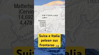 ¿Por qué SUIZA e ITALIA pelean por sus FRONTERAS [upl. by Ecirum]