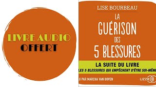 Livre Audio Offert La Guérison des 5 blessures De Lise Bourbeau [upl. by Strephonn]