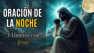 ORACION DE LA NOCHE 3 minutos con Jesús [upl. by Obola475]