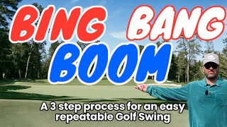 Bing Bang Boom  an easy repeatable golf swing [upl. by Clorinda]