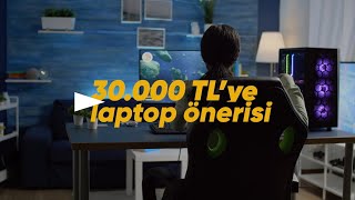 30000 TLye Laptop Önerisi 💻 [upl. by Eerak]