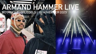 Armand Hammer LIVE  10 November 2023  Botanique  Brussels  Belgium [upl. by Gan]