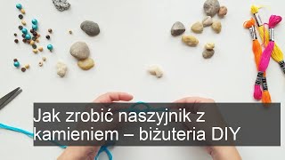 Jak zrobić naszyjnik z kamieniem  biżuteria DIY [upl. by Nagek117]