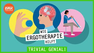 Was ist eine Ergotherapie  trivialgenial  DAKGesundheit [upl. by Tima]