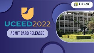 UCEED 2022 ADMIT CARD RELEASED  STEP BY STEP PROCESS  DOWNLOAD  IIT BOMBAY ADMIT CARD OUT [upl. by Anig]