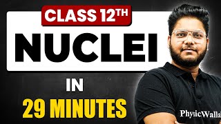 NUCLEI in 29 Minutes  Physics Chapter 13  Full Chapter Revision Class 12th [upl. by Namra255]