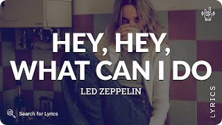 Led Zeppelin  Hey Hey What Can I Do Lyrics for Desktop [upl. by Eetnom]