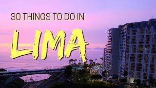 LIMA TRAVEL GUIDE  Top 30 Things To Do In Lima Peru [upl. by Iror638]