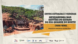 Entre Estradas e Veredas Messianismo nos Sertões do Estado do Rio Grande do Norte 18981899 [upl. by Sirovat]