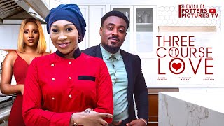 THREE COURSE LOVE  TOOSWEET ANNAN  EBUBE NWAGBO  VERA  NIGERIAN MOVIES 2024 LATEST FULL MOVIES [upl. by Nart]