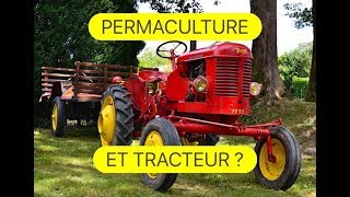 🚜 PERMACULTURE AGROECOLOGIE ET TRACTEUR [upl. by Nawuq]