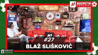 A1 Nogometni Podcast 27  Blaž Slišković [upl. by Hollerman]