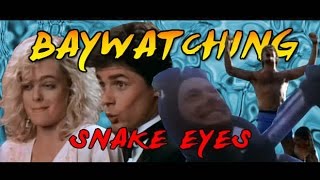 Baywatching Snake Eyes [upl. by Lamee]