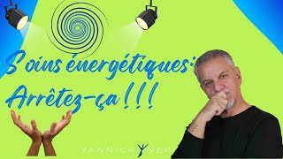 Soins énergétiques arrêtez de croire à ça [upl. by Camilo303]